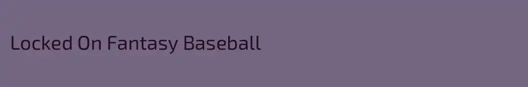 Locked On Fantasy Baseball 